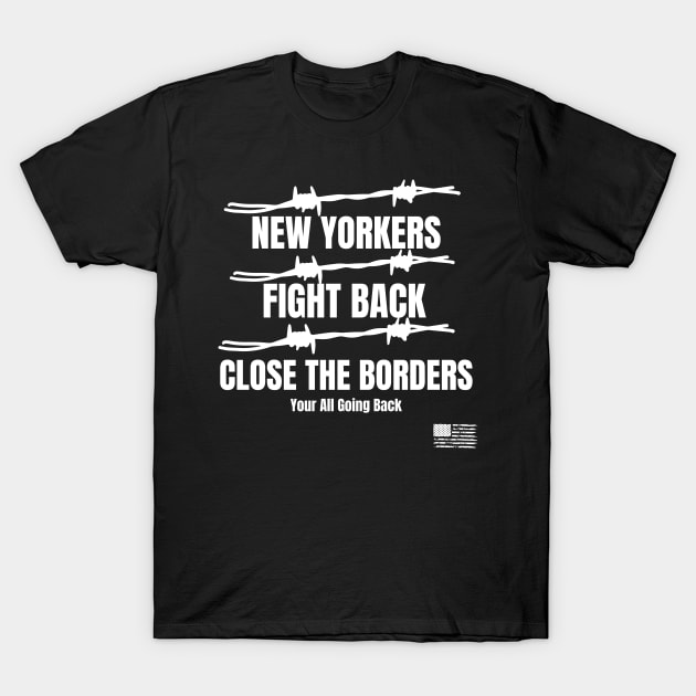New Yorker  Fight  Back Close the Borders T-Shirt by Guava Groove